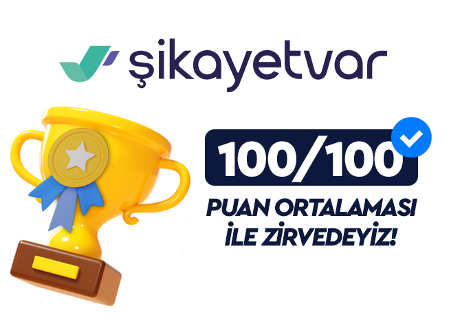 Şikayetvar 100/100 puan ortalaması ile zirvedeyiz